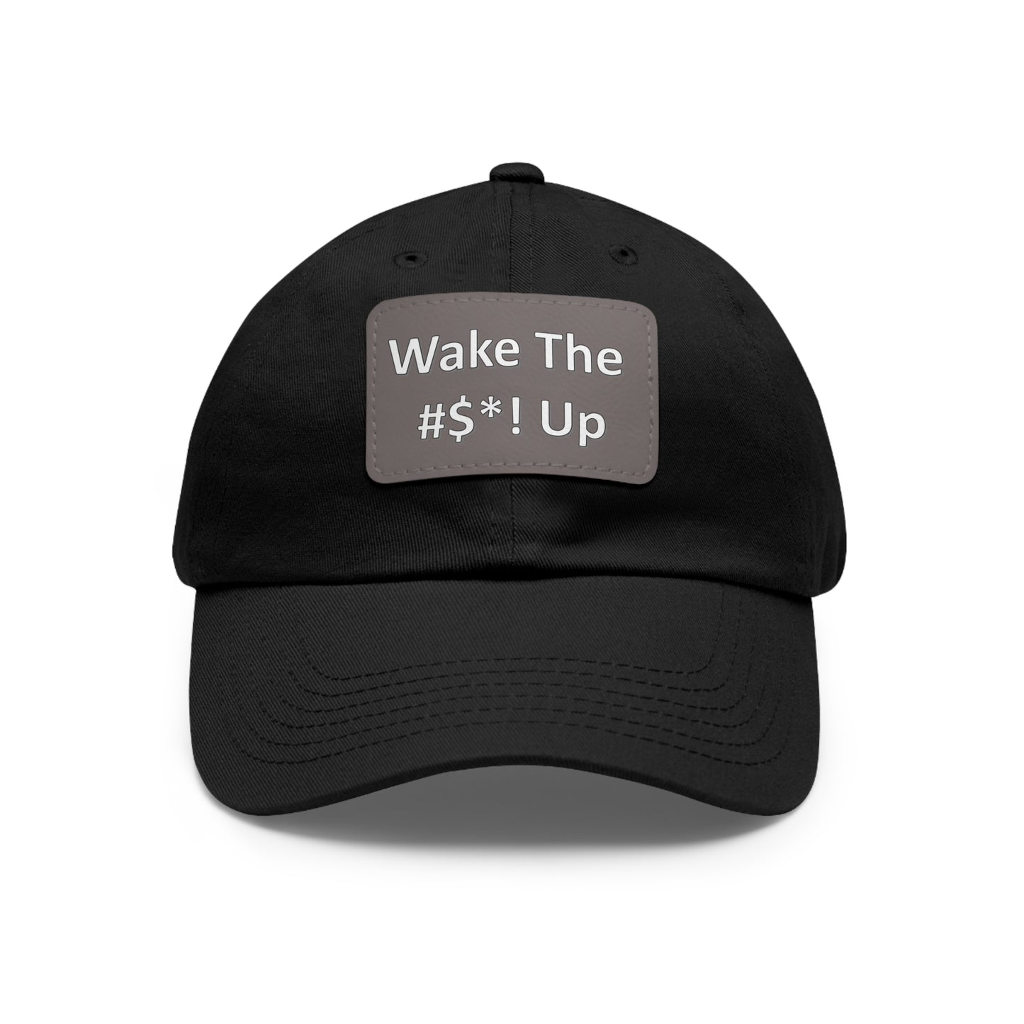 Wake The #$*! Up - Hat with Leather Patch (Rectangle)