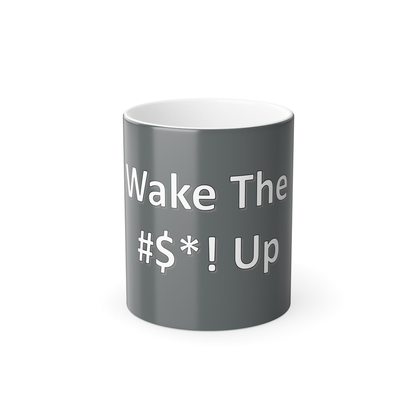 Wake The #$*! Up - Color Changing Mug, 11oz