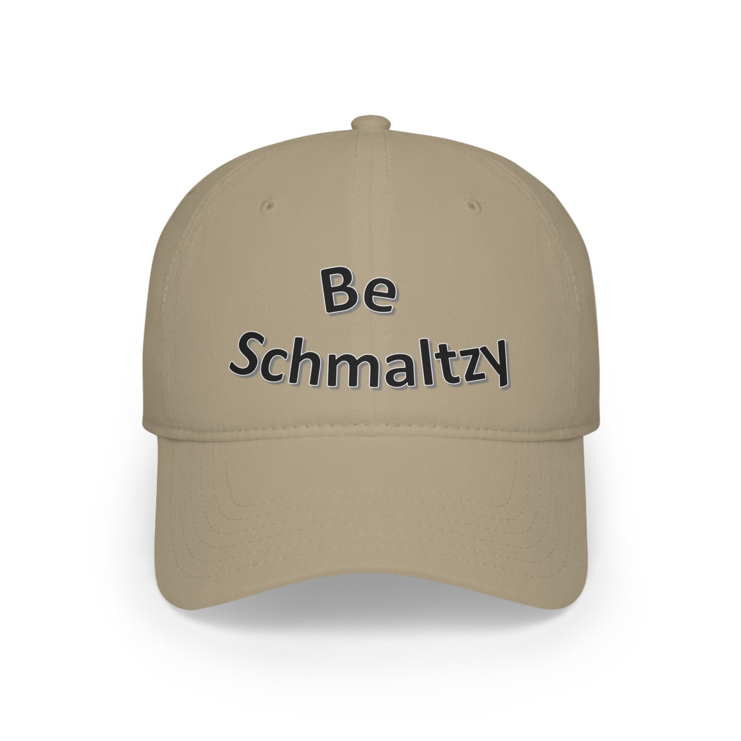 Be Schmaltzy - Low Profile Baseball Cap