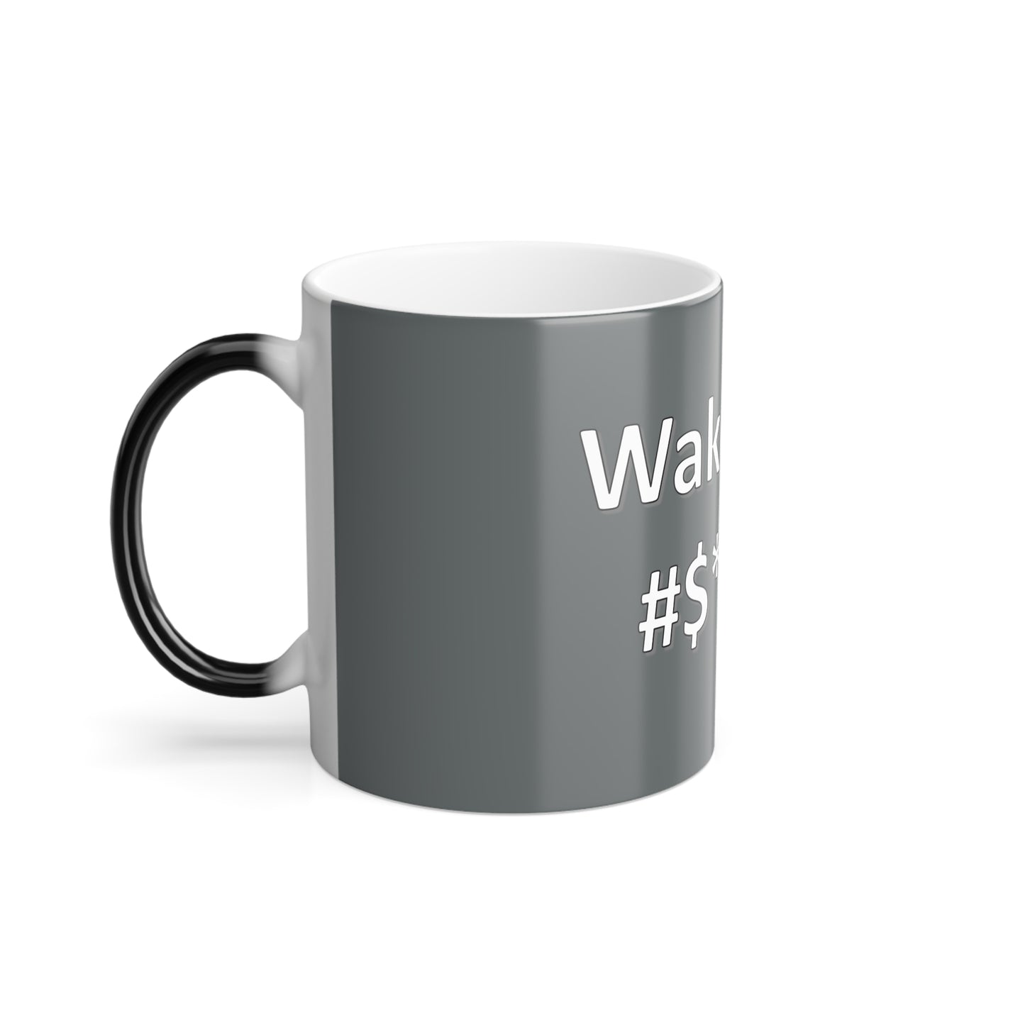 Wake The #$*! Up - Color Changing Mug, 11oz