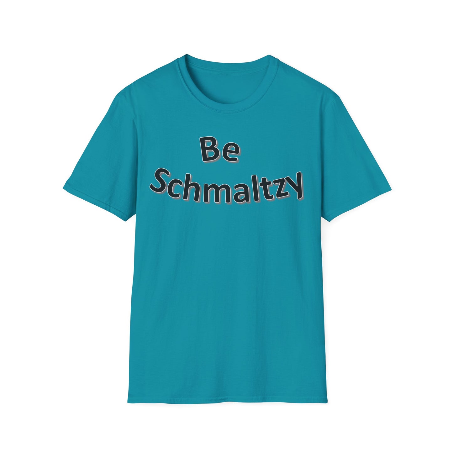 Be Schmaltzy - Unisex Softstyle T-Shirt - Multiple Colors Available